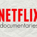 Netflix Documentaries Lifehyme