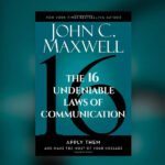 The 16 Undeniable Laws of Communication