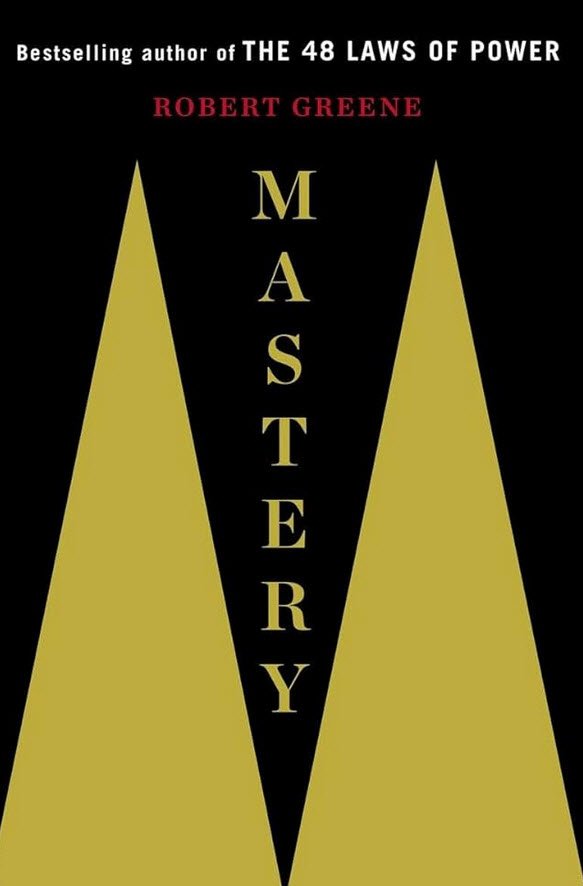 Mastery by Robert Greene