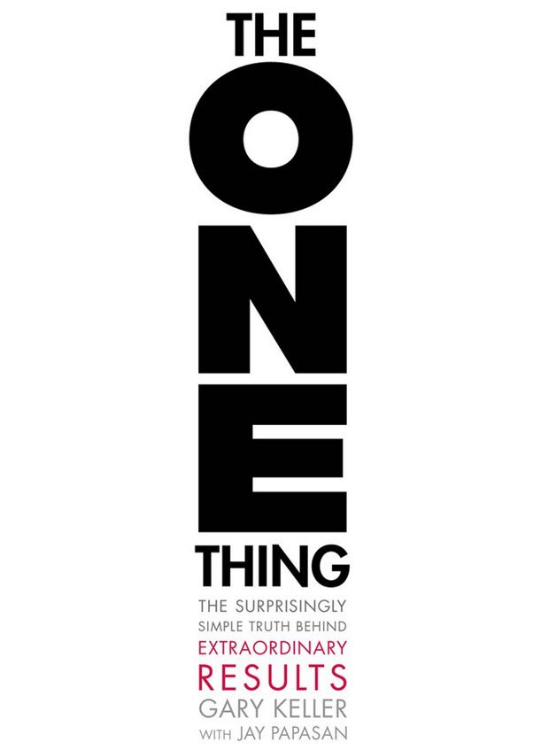 The One Thing by Gary Keller and Jay Papasan